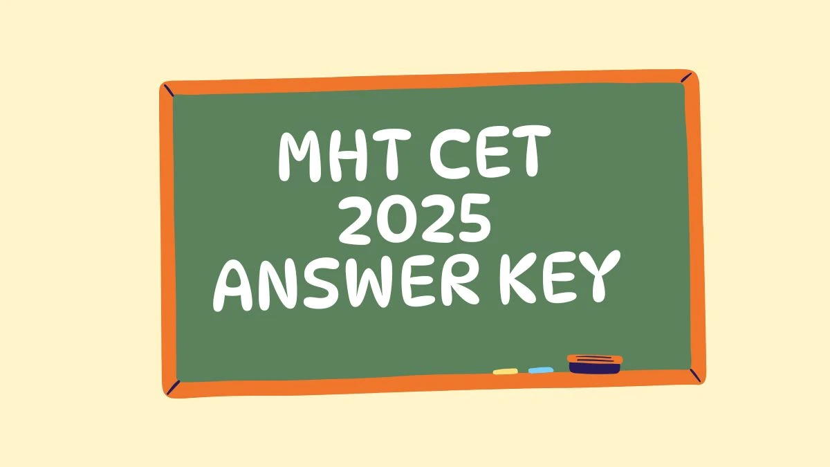 MHT CET 2025 PCM Answer Key Released: Objection Window Open Until May 24