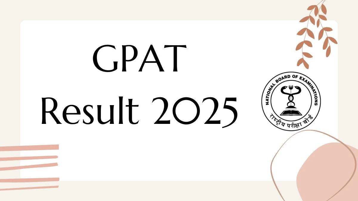 GPAT Result 2025 Declared: Merit List Out at natboard.edu.in
